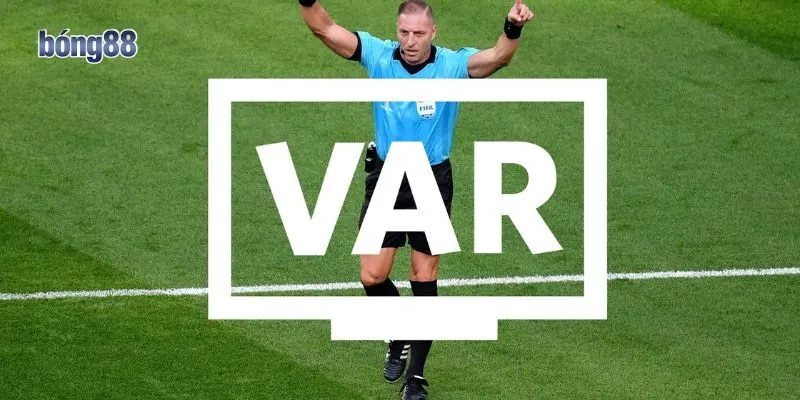 Kèo VAR là gì trong cá cược bóng đá?